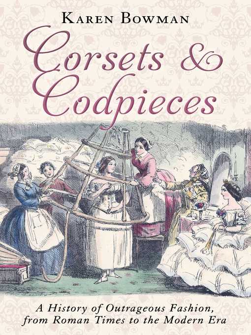 Title details for Corsets and Codpieces by Karen Bowman - Available